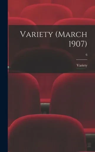 Variety (March 1907); 6