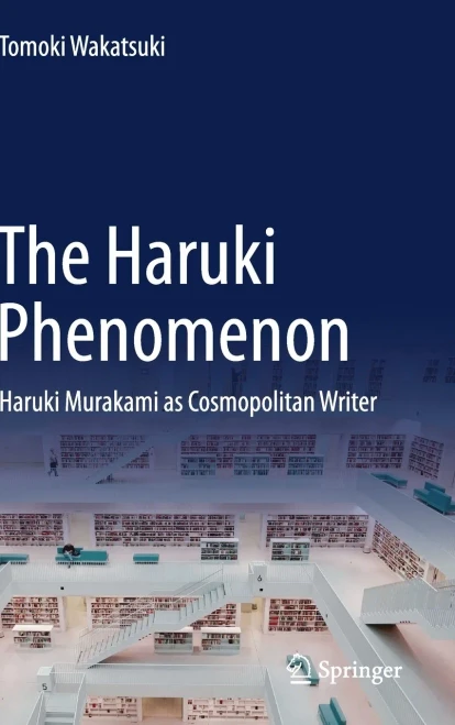 The Haruki Phenomenon: Haruki Murakami as Cosmopolitan Writer