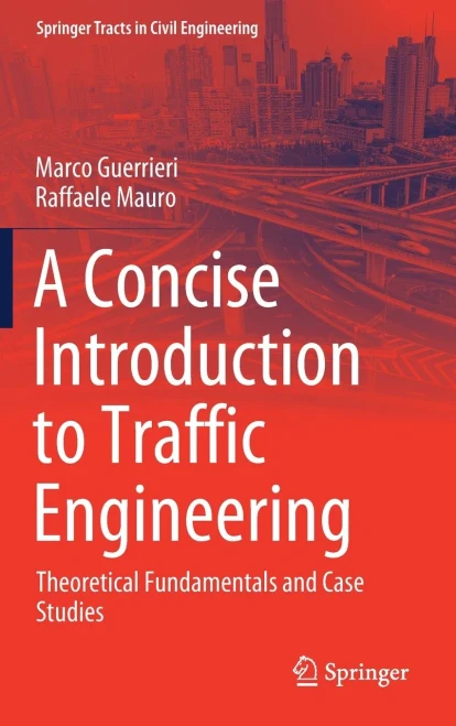 A Concise Introduction to Traffic Engineering: Theoretical Fundamentals and Case Studies (Springer Tracts in Civil Engineering)