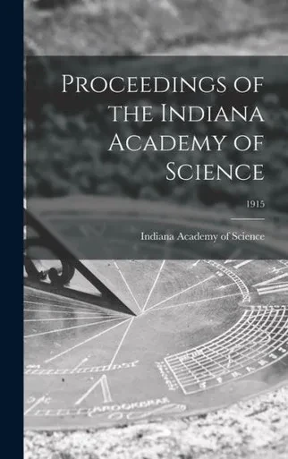 Proceedings Of The Indiana Academy Of Science; 1915