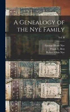 A Genealogy Of The Nye Family; Vol. Ii