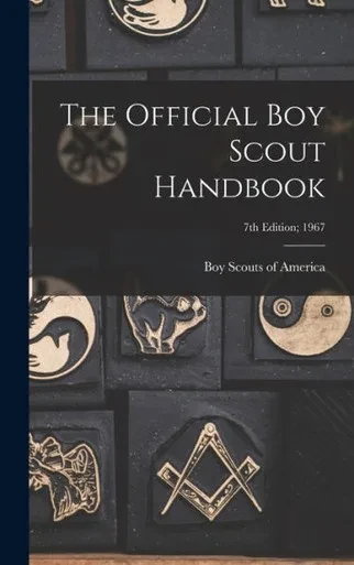 The Official Boy Scout Handbook; 7Th Edition; 1967