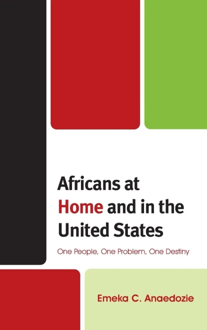 Africans at Home and in the United States: One People, One Problem, One Destiny