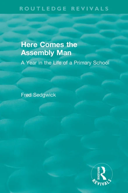 Here Comes The Assembly Man (Routledge Revivals)
