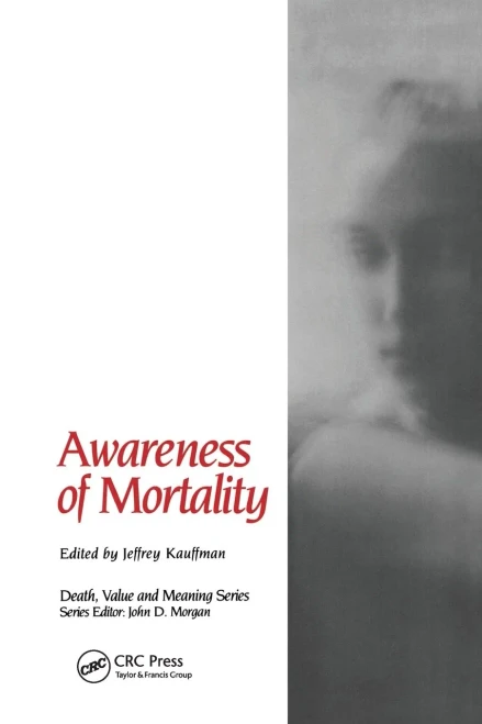 Awareness Of Mortality (Death, Value And Meaning Series)