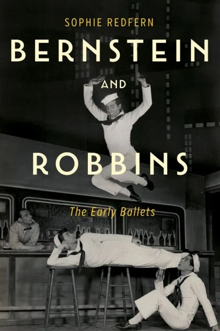 Bernstein and Robbins: The Early Ballets (Eastman Studies in Music)