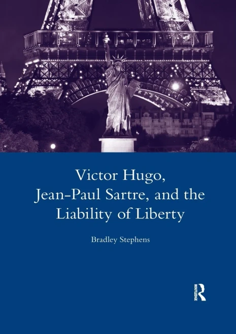 Victor Hugo, Jean-Paul Sartre, And The Liability Of Liberty (Legenda Main)