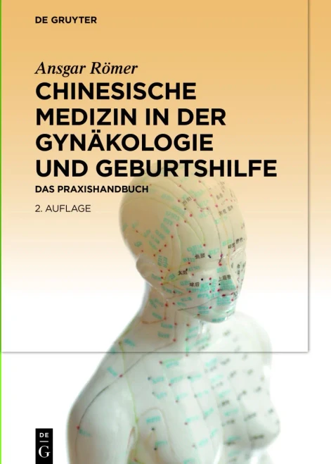 Chinesische Medizin in der Gynäkologie und Geburtshilfe: Das Praxishandbuch (German Edition)