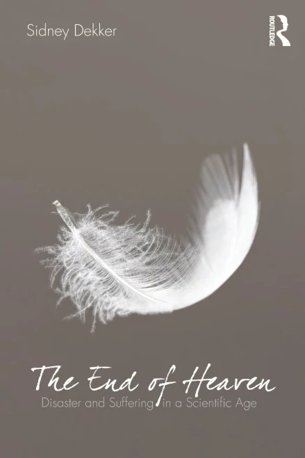 The End Of Heaven: Disaster And Suffering In A Scientific Age