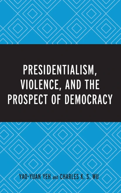 Presidentialism, Violence, and the Prospect of Democracy