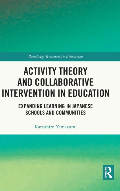 Activity Theory And Collaborative Intervention In Education (Routledge Research In Education)
