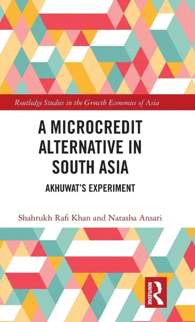 A Microcredit Alternative In South Asia: Akhuwat'S Experiment (Routledge Studies In The Growth Economies Of Asia)