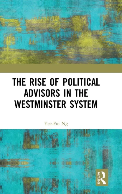 The Rise Of Political Advisors In The Westminster System