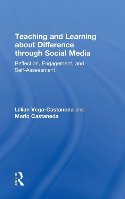 Teaching And Learning About Difference Through Social Media: Reflection, Engagement, And Self-Assessment