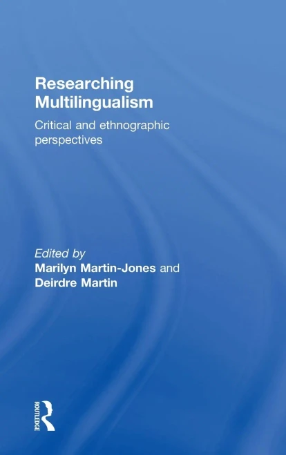 Researching Multilingualism: Critical And Ethnographic Perspectives