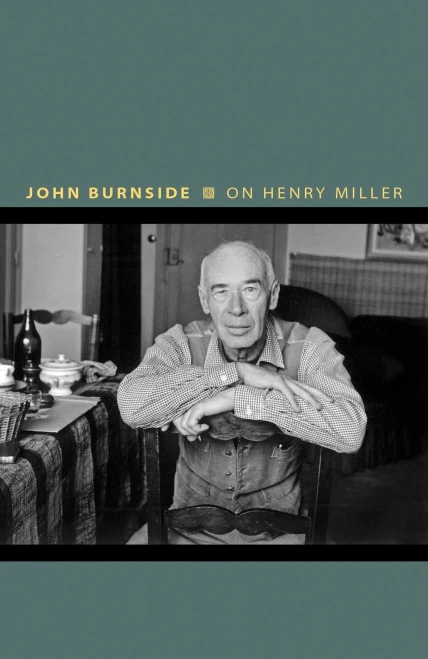 On Henry Miller: Or, How To Be An Anarchist (Writers On Writers, 10)