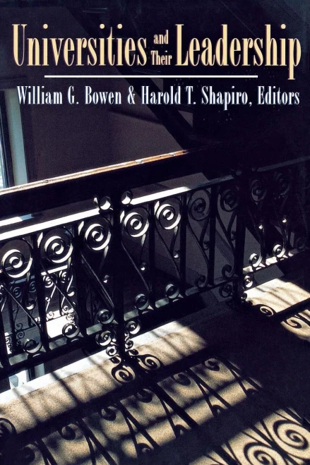 Universities And Their Leadership (The William G. Bowen Series, 29)