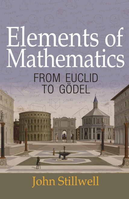 Elements Of Mathematics: From Euclid To G?el