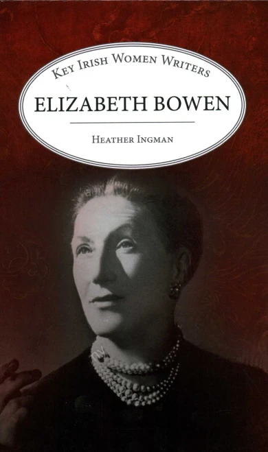 Elizabeth Bowen (Key Irish Women Writers) - Hardcover