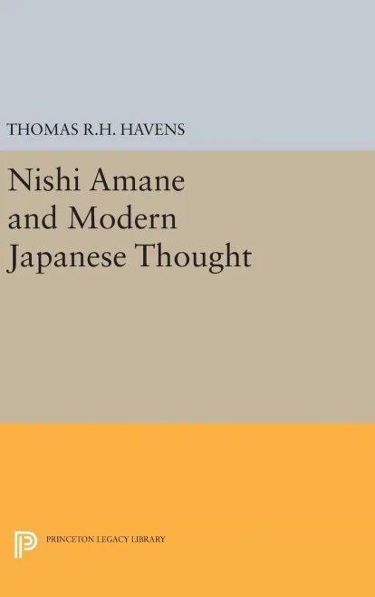 Nishi Amane And Modern Japanese Thought (Princeton Legacy Library, 1488)