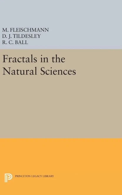 Fractals In The Natural Sciences (Princeton Legacy Library, 1083)