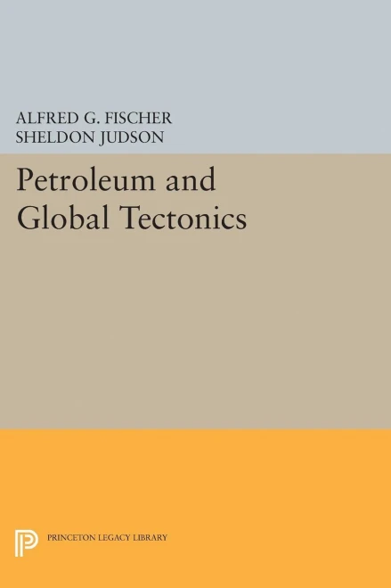 Petroleum And Global Tectonics (Princeton Legacy Library, 5171)