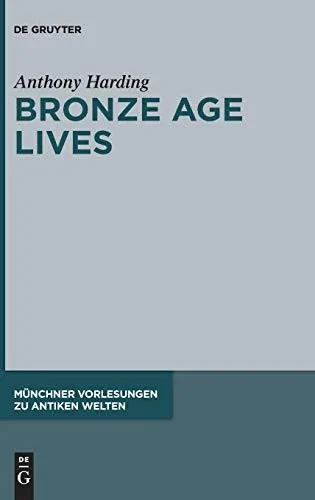 Bronze Age Lives (Münchner Vorlesungen Zu Antiken Welten)