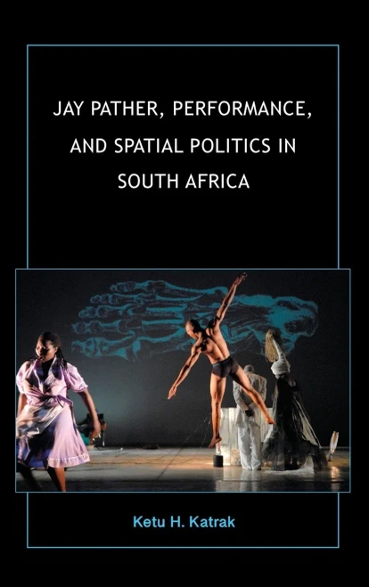 Jay Pather, Performance, and Spatial Politics in South Africa (African Expressive Cultures) - Hardcover