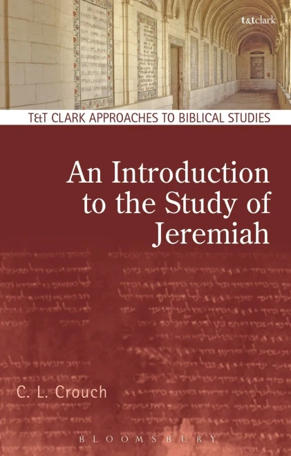 An Introduction To The Study Of Jeremiah (T&T Clark Approaches To Biblical Studies)