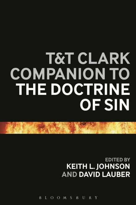 T&T Clark Companion To The Doctrine Of Sin (Bloomsbury Companions)