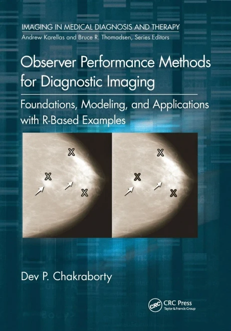 Observer Performance Methods For Diagnostic Imaging (Imaging In Medical Diagnosis And Therapy)