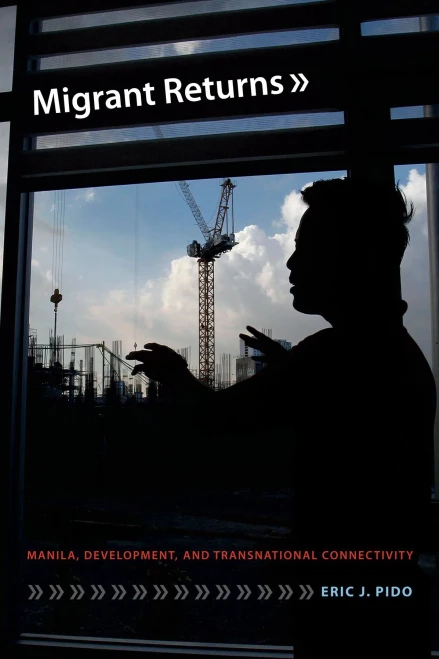 Migrant Returns: Manila, Development, And Transnational Connectivity