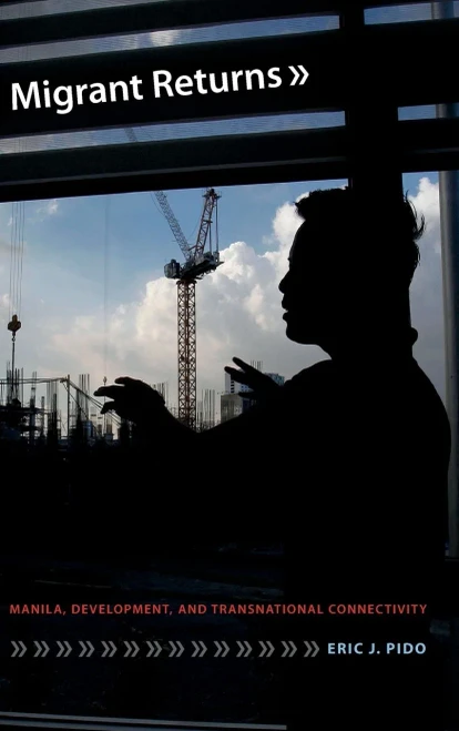 Migrant Returns: Manila, Development, And Transnational Connectivity