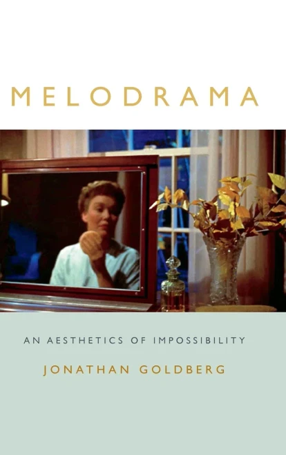 Melodrama: An Aesthetics Of Impossibility (Theory Q)