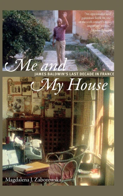 Me And My House: James Baldwin'S Last Decade In France