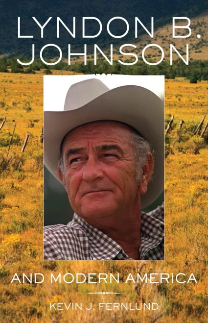 Lyndon B. Johnson And Modern America (Volume 25) (The Oklahoma Western Biographies)