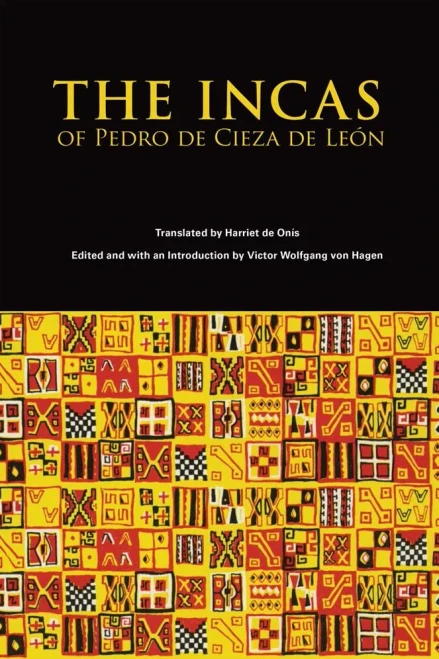 The Incas Of Pedro Cieza De Leon (Volume 53) (The Civilization Of The American Indian Series)