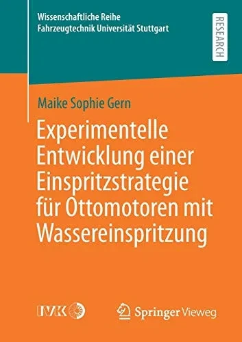 Experimentelle Entwicklung einer Einspritzstrategie für Ottomotoren mit Wassereinspritzung (Wissenschaftliche Reihe Fahrzeugtechnik Universität Stuttgart) (German Edition)