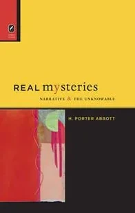 Real Mysteries: Narrative And The Unknowable (Theory Interpretation Narrativ)