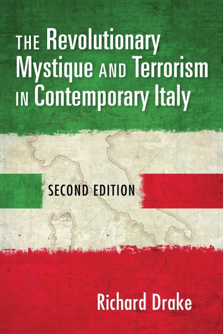 The Revolutionary Mystique and Terrorism in Contemporary Italy - Hardcover