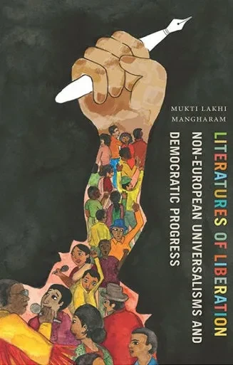 Literatures Of Liberation: Non-European Universalisms And Democratic Progress (Cognitive Approaches To Culture)