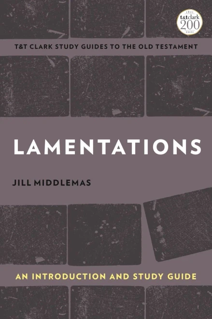 Lamentations: An Introduction and Study Guide (T&T Clark’s Study Guides to the Old Testament)