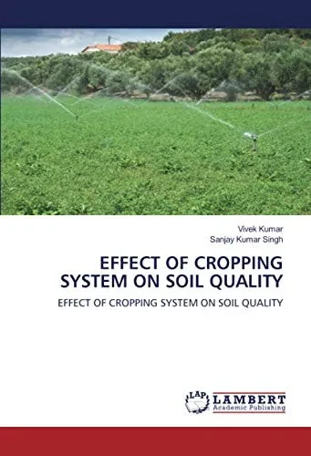 EFFECT OF CROPPING SYSTEM ON SOIL QUALITY: EFFECT OF CROPPING SYSTEM ON SOIL QUALITY