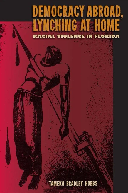 Democracy Abroad, Lynching At Home: Racial Violence In Florida