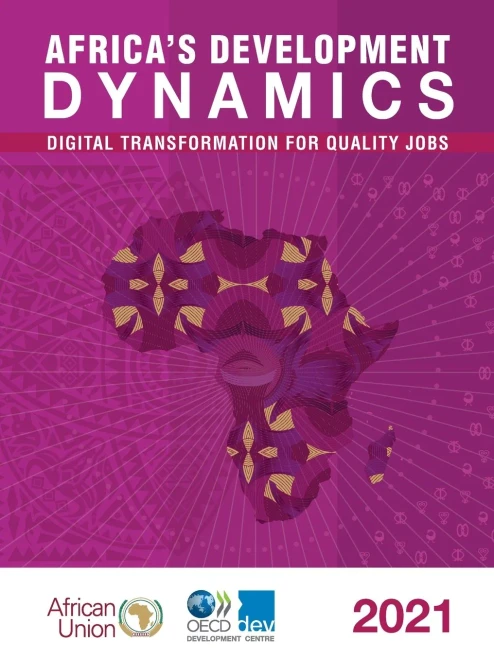 Africa’s Development Dynamics 2021 Digital Transformation for Quality Jobs