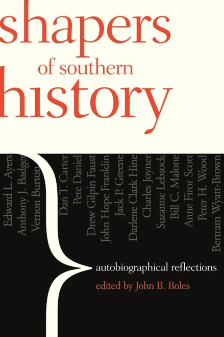 Shapers Of Southern History: Autobiographical Reflections