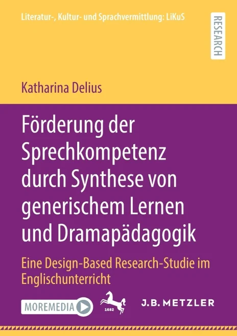 Förderung der Sprechkompetenz durch Synthese von generischem Lernen und Dramapädagogik: Eine Design-Based Research-Studie im Englischunterricht ... Sprachvermittlung: LiKuS) (German Edition)