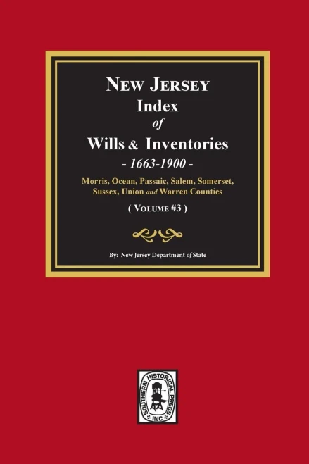 New Jersey Index Of Wills And Inventories: Volume #3