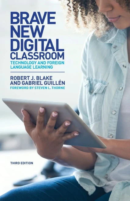 Brave New Digital Classroom: Technology and Foreign Language Learning