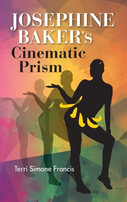Josephine Baker's Cinematic Prism (Hardback)